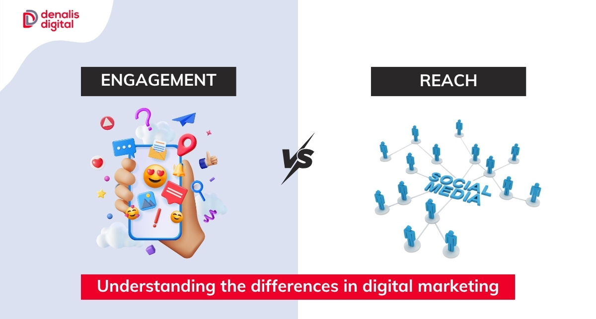 Engagement Vs Reach: Understanding the differences in digital marketing